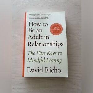 Book: How to Be an Adult in Relationships, by David Richo, Paperback